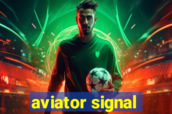 aviator signal